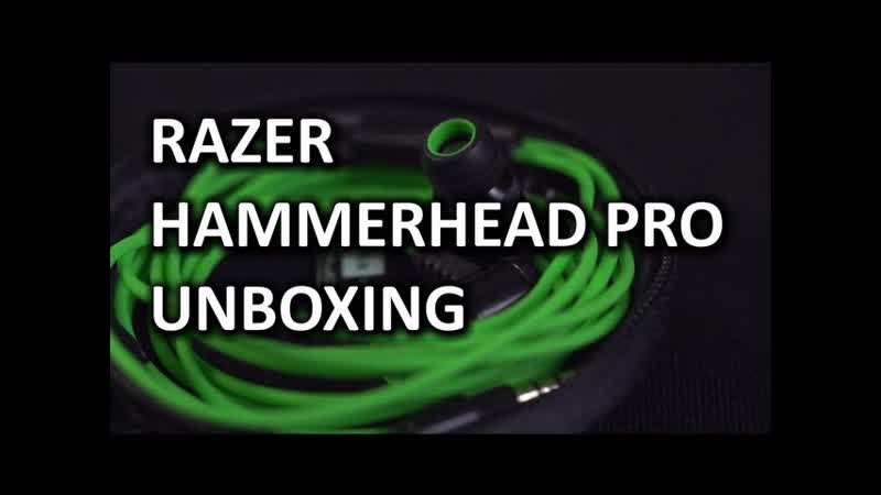 Razer Hammerhead Pro Unboxing