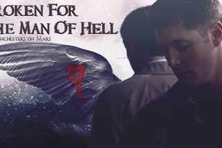 Supernatural | Broken For The Man Of Hell (Destiel)