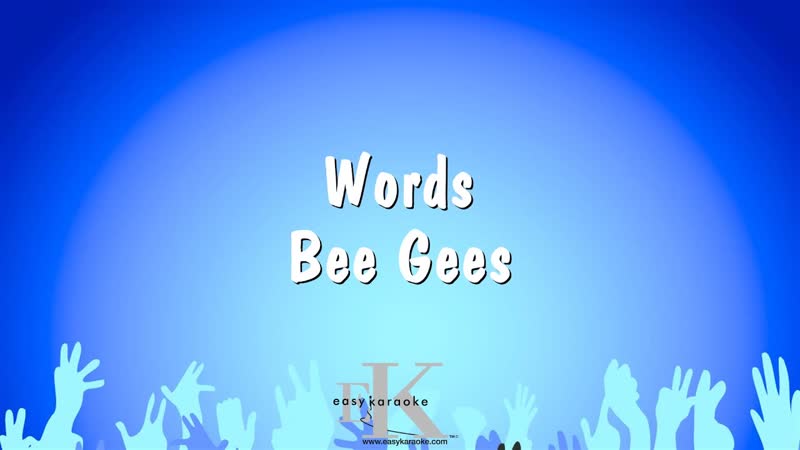 Words Bee Gees ( Karaoke