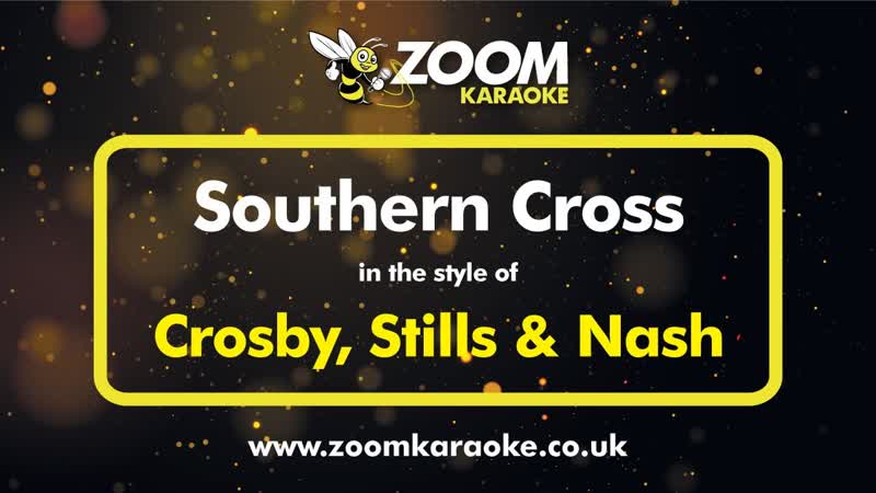 Crosby, Stills Nash Southern Cross Karaoke Version from Zoom