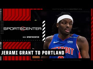Woj: Jerami Grant traded to the Portland Trail Blazers | SportsCenter