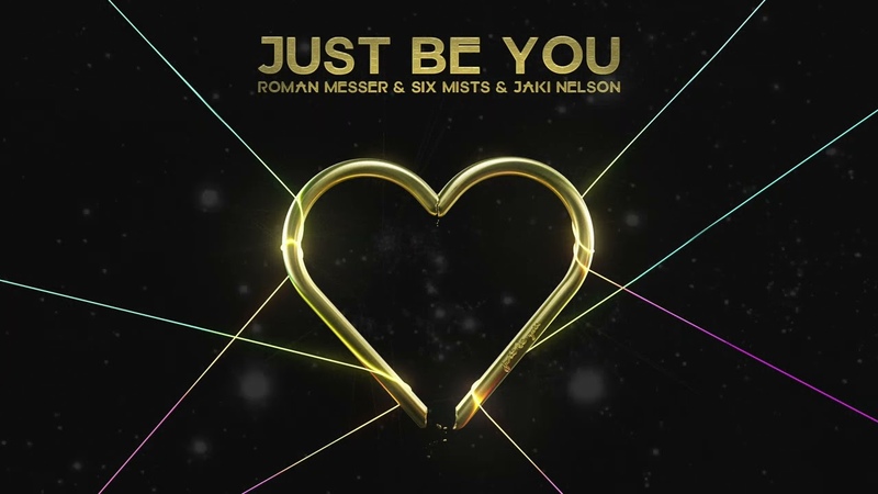 Roman Messer Six Mists with Jaki Nelson Just Be You ( Extended