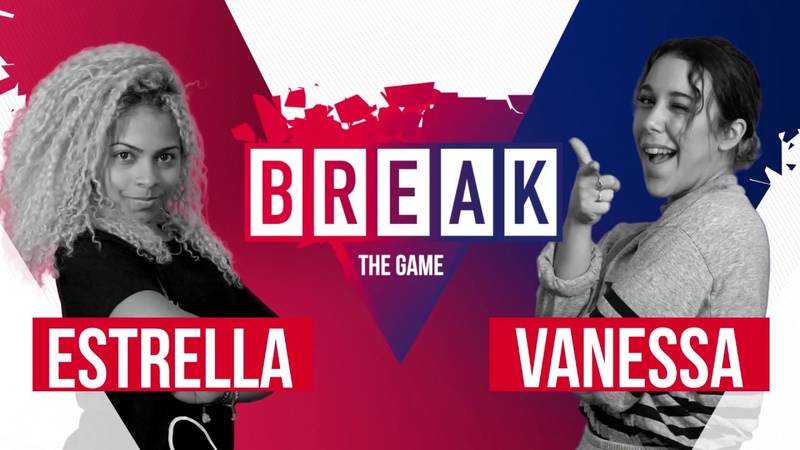 B Girl Estrella vs B Girl Vanessa, Break The Game