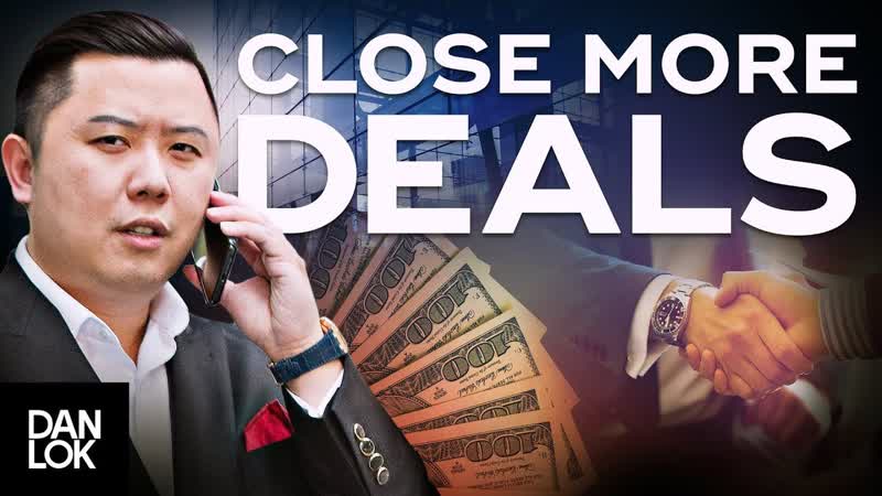 The Weird Mindset Shift That Will Help You Close More Deals Dan