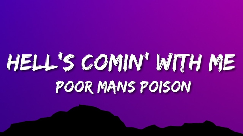 Poor Mans Poison Hells Comin With Me (