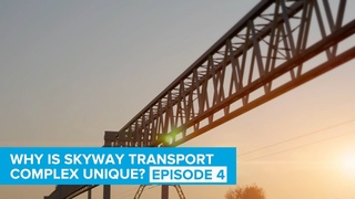 Why Is SkyWay Transport Complex Unique Episode 4
