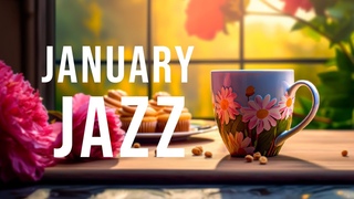 January Jazz -  Relaxing Coffee Jazz Music and Happy January Bossa Nova Piano for Positive Moods