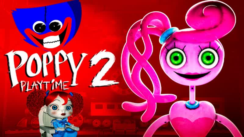 ЗЛАЯ МАМОЧКА ХОЧЕТ НАКАЗАТЬ МЕНЯ ИГРА POPPY PLAYTIME 2 ПРОХОЖДЕНИЕ
