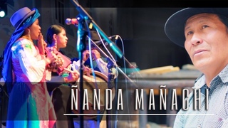 Ñanda Mañachi - Concierto /Documental (Video Oficial)