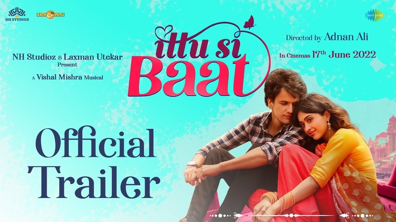Ittu Si Baat Official Trailer, Bhupendra, Gayatri, NH Studioz, Laxman Utekar, Releasing 17th