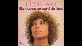 NICOLE RIEU    ma maison au bord de l eau     ( 1975 )