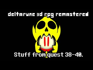 Roblox - Deltarune 3D RPG Remastered (All stuff from quest 38-40).