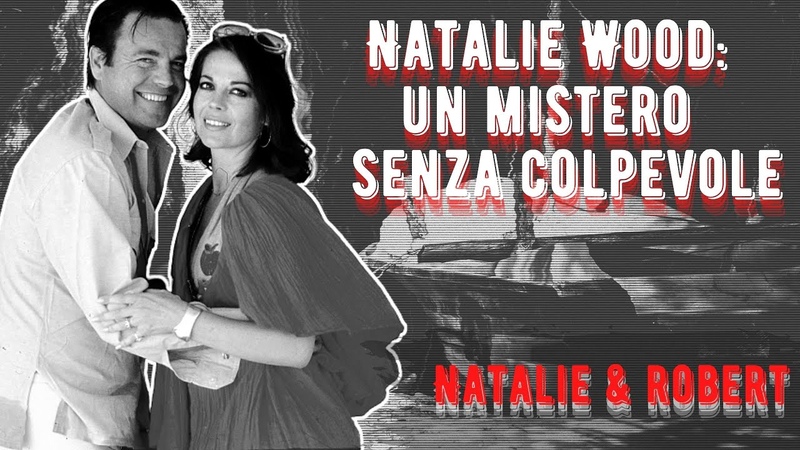 IL CASO IRRISOLTO DI NATALIE, Misteri di Hollywood,