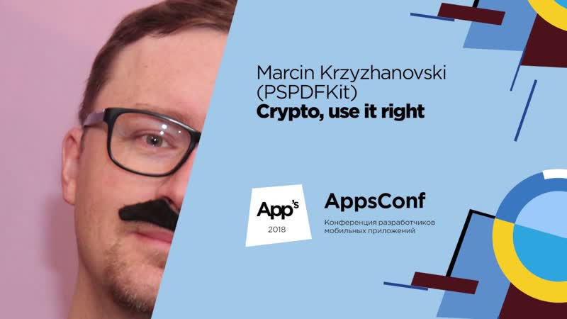Crypto, use it right, Marcin Krzyzanowski ( PSPDFKit Gmb