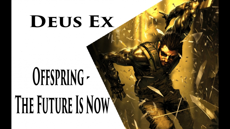 Клип Deus Ex ( Offspring The Future Is