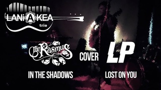 LANiAKEA trio - In The Shadows/Lost on You (The Rasmus/LP cover)