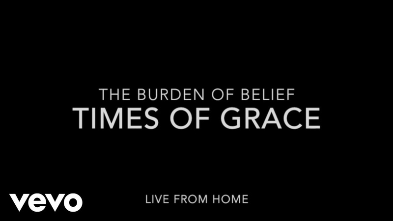 Times of Grace The Burden of Belief ( Virtual Performance