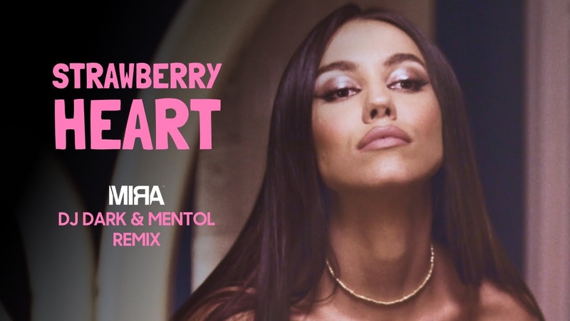 MIRA Strawberry Heart ( DJ Dark Mentol