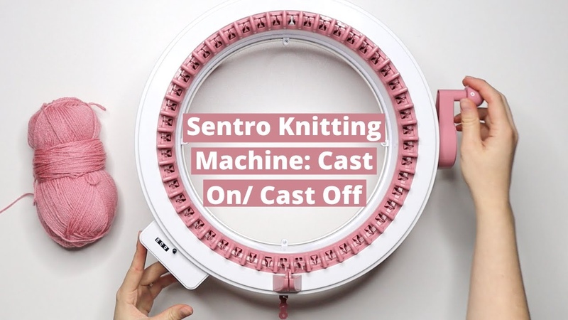 Sentro Knitting Machine: Cast On, Cast Off, Best Yarn To Use and