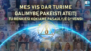 Mes vis dar turime galimyb pakeisti ateit