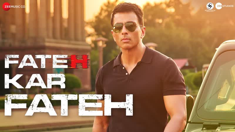 Fateh Kar Fateh, Fateh, Sonu Sood Jacqueliene, Arijit Singh, Haroon Gavin, Mandeep K,