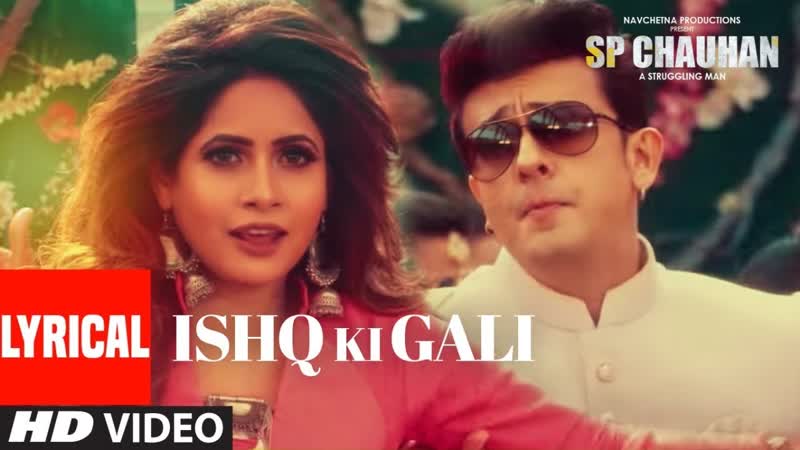 Lyrical: Ishq Ki Gali, SP CHAUHAN, Jimmy Shergill, Yuvika Chaudhary, Sonu Nigam, Miss