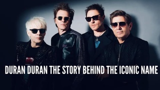 Duran Duran The Story Behind the Iconic Name