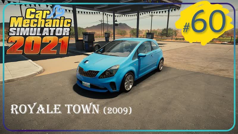 Car Mechanic Simulator 2021 , 60 Восстановление и ремонт машины ROYALE TOWN