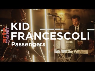 Kid Francescoli (live) - Passengers - ARTE Concert
