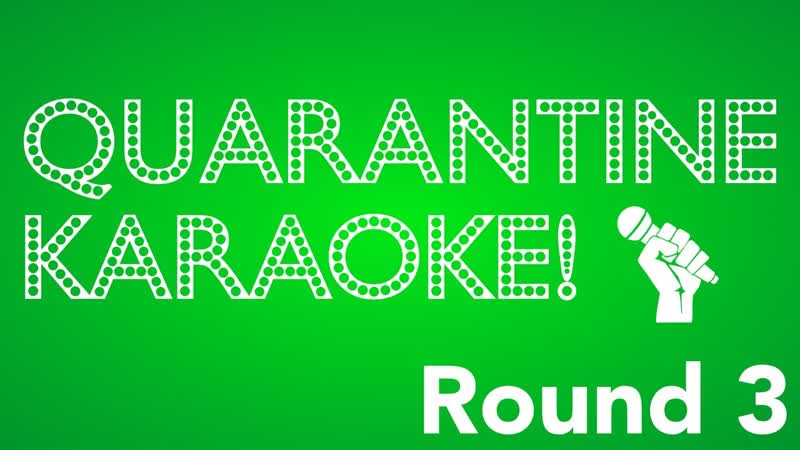 Musical Theatre Quarantine Karaoke Round