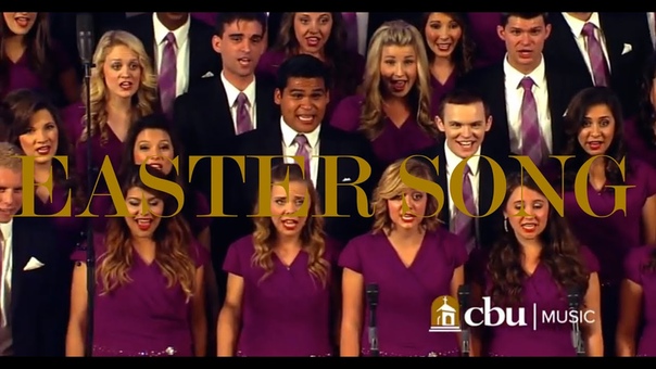EASTER SONG Performed by the CBU University Choir and